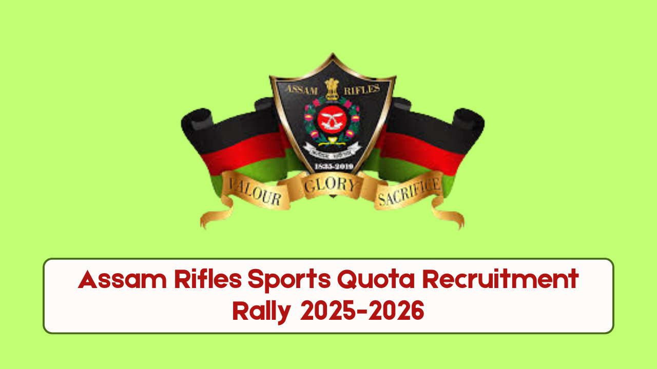 Assam Rifles Recruitment 2025-2026