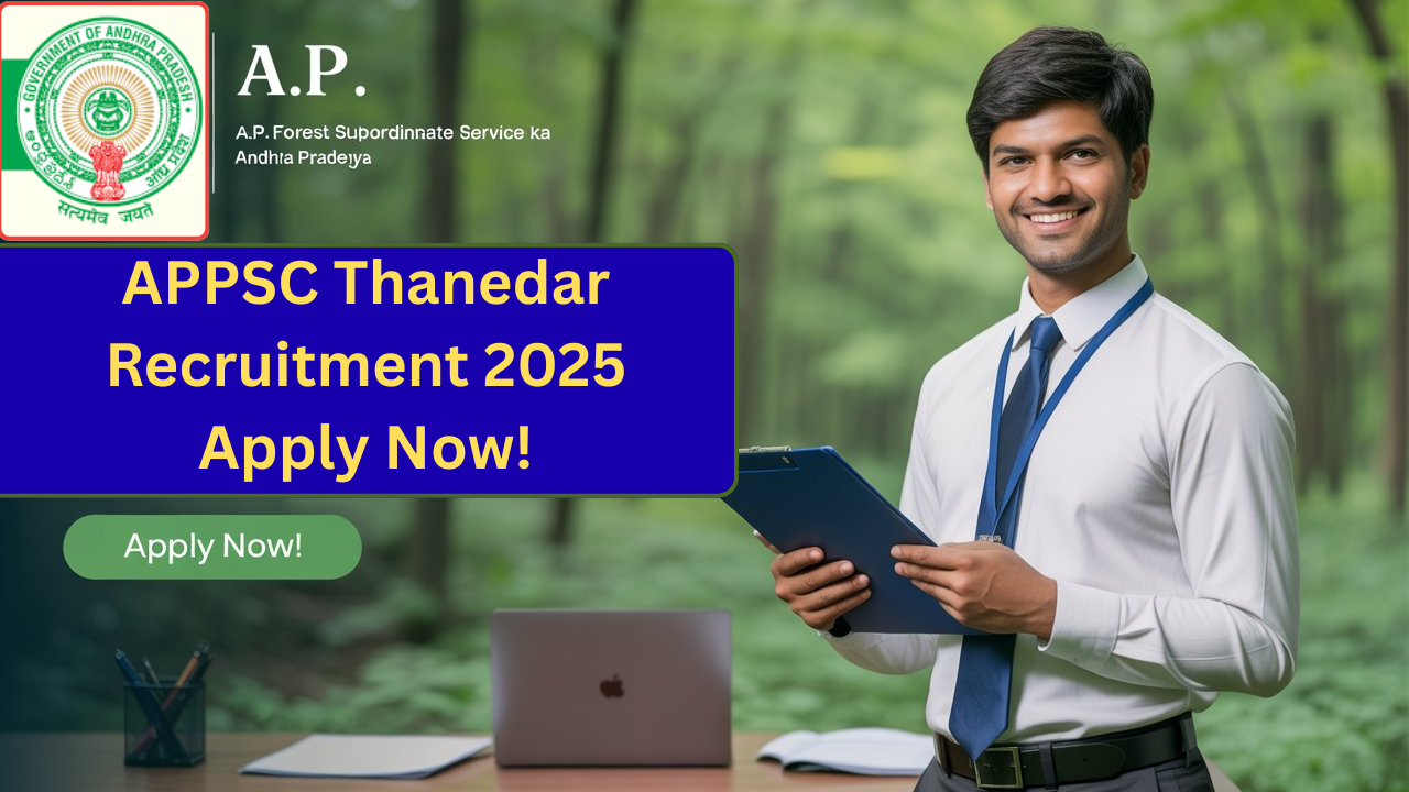 APPSC Thanedar Recruitment 2025