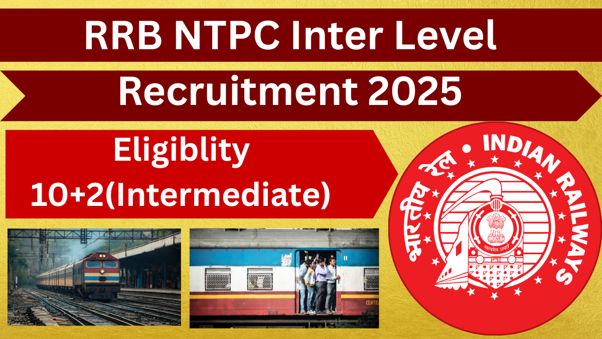 RRB NTPC Inter Level Recruitment 2025